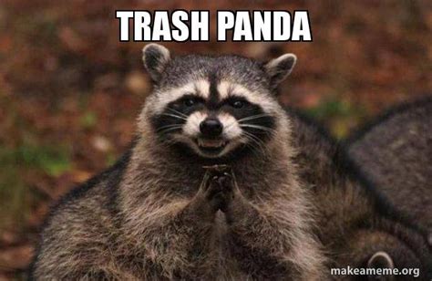 TRASH PANDA - Evil Plotting Raccoon Meme Generator