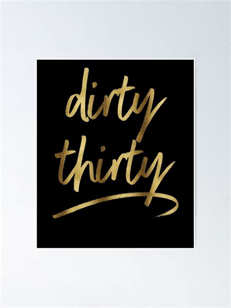 "Dirty Thirty" Poster by heyrk | Redbubble