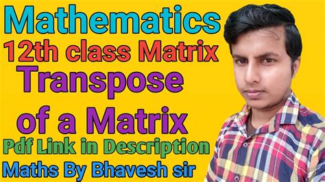 Transpose of a Matrix, Transpose of Matrix, find the Transpose of Matrix, Matrix By Bhavesh sir ...
