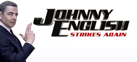 Johnny English Strikes Again - Rowan Atkinson's new comedy