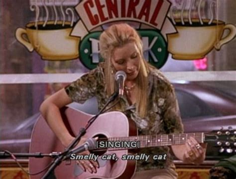 ..Smelly cat.... smelly cat.." Phoebe Buffay | Smelly cat, Friends phoebe, Friends moments