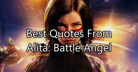 Best Quotes in Alita: Battle Angel - Adventure-Action-Movie - [HNQuotes]