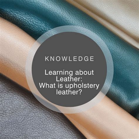 Learning about Leather: What is upholstery leather? | Yarwood Leather