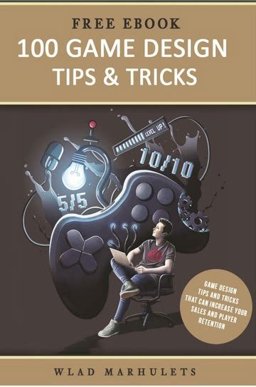 100 Game Design Tips And Tricks : Wlad Marhulets : Free Download, Borrow, and Streaming ...