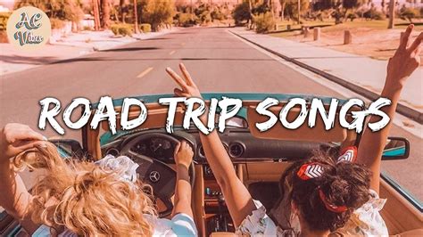 Songs to play on a road trip ~ Songs to sing in the car & make your ...