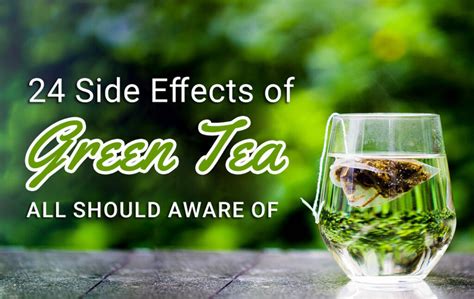 24 Green Tea Side Effects, All Should Aware Of - Help in Health