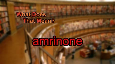 What does amrinone mean? - YouTube