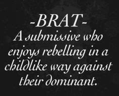 Brat, Submissive or a Bit of Both