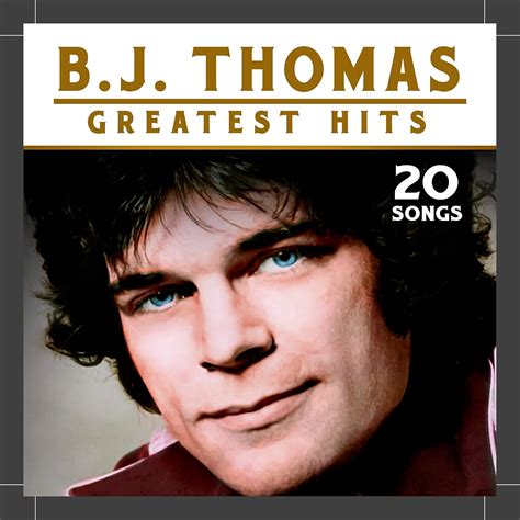 B.J. Thomas - Bj Thomas Greatest Hits - Amazon.com Music