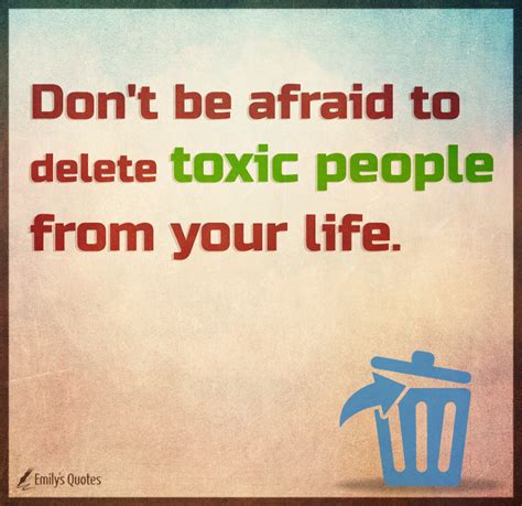 Don’t be afraid to delete toxic people from your life | Popular ...