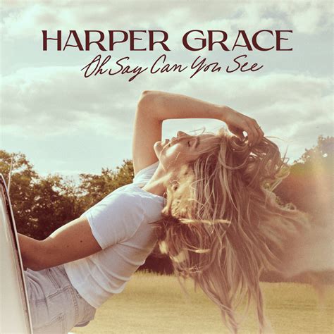 Harper Grace – Oh Say Can You See Lyrics | Genius Lyrics