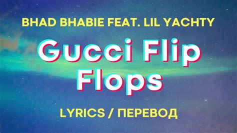 BHAD BHABIE - "Gucci Flip Flops" (Lyrics) (Перевод) feat. Lil Yachty - YouTube