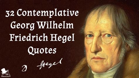 32 Contemplative Georg Wilhelm Friedrich Hegel Quotes - MagicalQuote