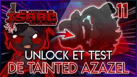 UNLOCK ET TEST DE TAINTED AZAZEL - The Binding Of Isaac Repentance | 11 ...