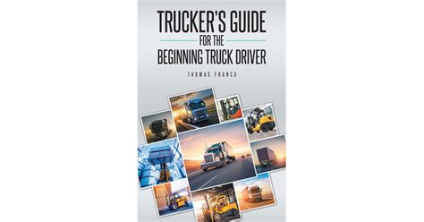 Thomas Francs' New Book 'Trucker's Guide for the Beginning Truck Driver' is an Essential ...