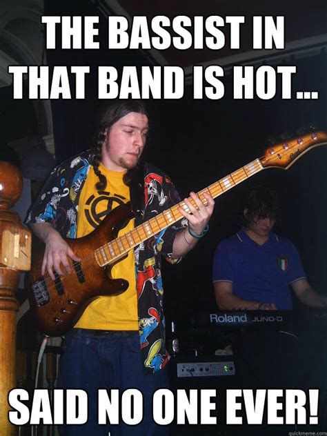 Hot bassist memes | quickmeme