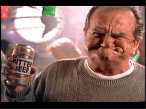 Bitter Beer Face from the Keystone Light Commercials : nostalgia