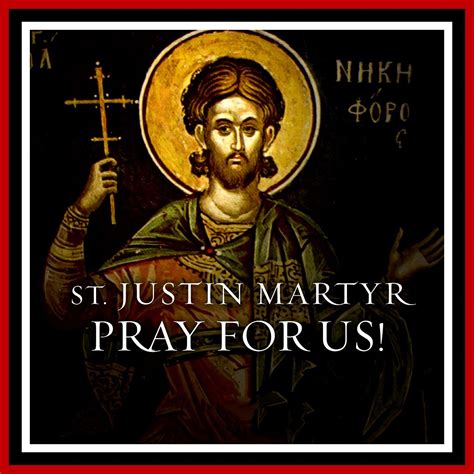 St. Justin Martyr | Justin martyr, Martyrs, Saint quotes catholic