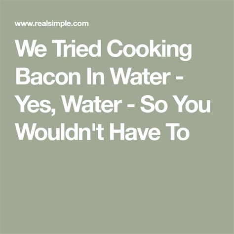 We Tried Cooking Bacon In Water 3 Ways: Here's the Best | Cooking bacon ...