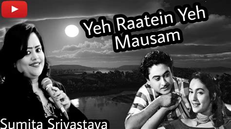 Yeh Raatein Yeh Mausam by Sumita Srivastava llR.M.Gll - YouTube