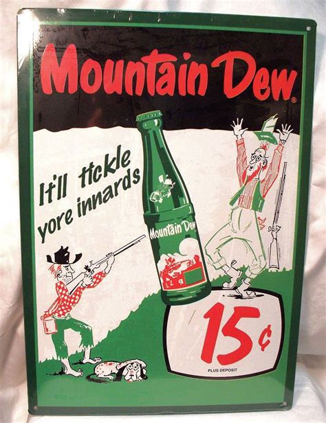 Mountain Dew - It'll Tickle Your Innards - 15 cents Sign | Retro ads, Old advertisements, Old ads