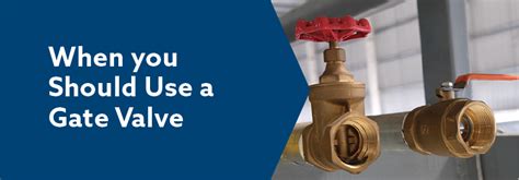 When you Should Use a Gate Valve | Near North Supply