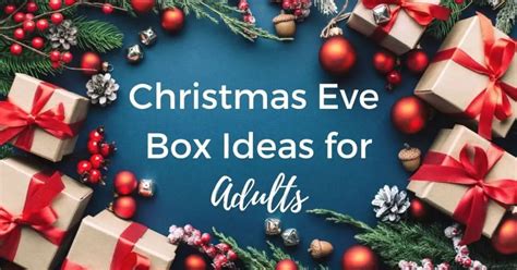 60+ Best DIY Christmas Eve Box Gift Ideas for Adults - Open for Christmas