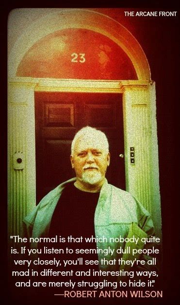 Robert Anton Wilson Quotes - Exploring Consciousness and Belief Systems ...