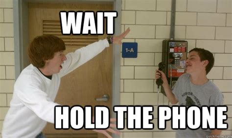 WAIT HOLD THE PHONE - Who uses pay phones - quickmeme