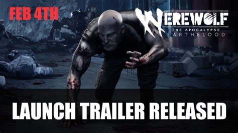 Werewolf: The Apocalypse - Earthblood Launch Trailer Released - Fextralife