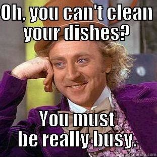 Clean yo dishes wonka fool - quickmeme