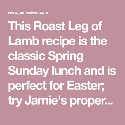 This Roast Leg of Lamb recipe is the classic Spring Sunday lunch and is ...