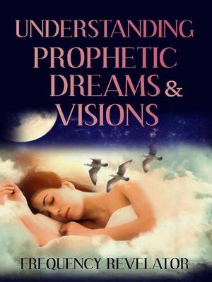 Understanding Prophetic Dreams and Visions by Frequency Revelator · OverDrive: Free ebooks ...