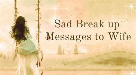 Sad Break up Messages to Wife, Broken Heart Messages
