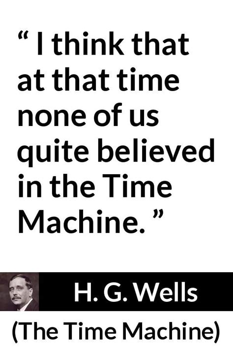 H. G. Wells about invention (“The Time Machine”, 1895) | The time machine, English reference, Quotes