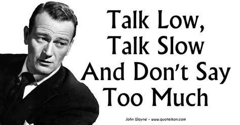 Talk Low, Talk Slow And Don't Say Too Much