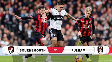 Bournemouth vs Fulham Prediction & Match Preview | PLNews | Fulham ...