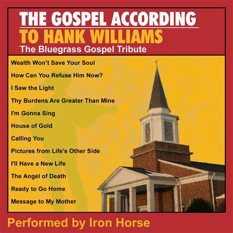 The Gospel According to Hank Williams: The Bluegrass Gospel Tribute Pe ...