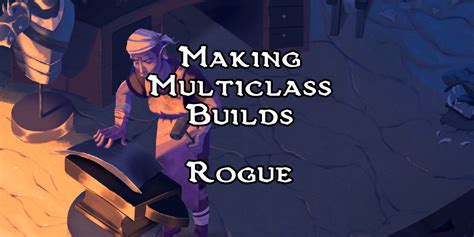 Making Multiclass Builds – Rogue (DnD 5E) – Mym's Well