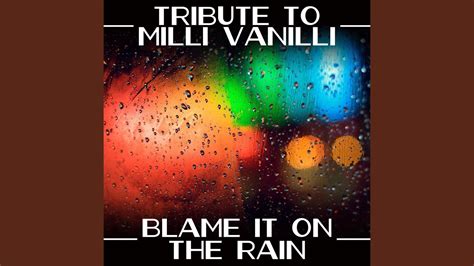 Blame It on the Rain - YouTube