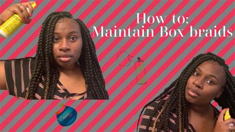 How I: Maintain my box braids - YouTube