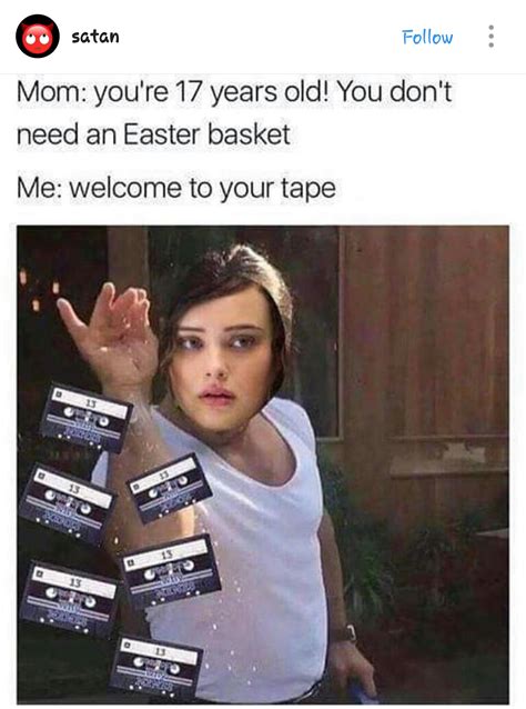 13 Reasons Why Memes Welcome To Your Tape - Photos Idea