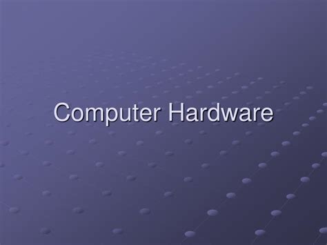 PPT - Computer Hardware PowerPoint Presentation, free download - ID:50563