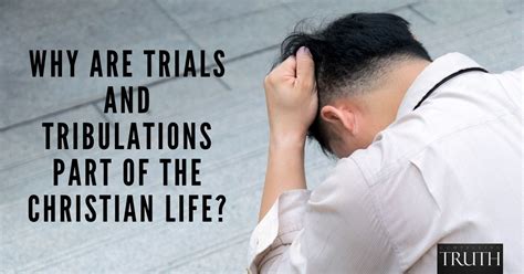 Why are trials and tribulations part of the Christian life?