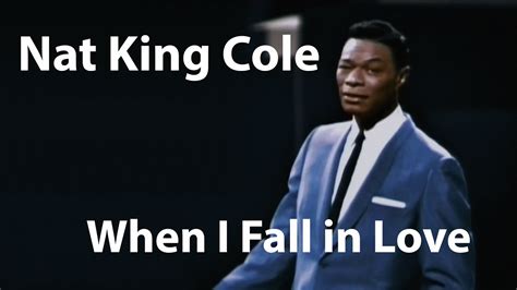 Nat King Cole - When I Fall in Love [Restored] - YouTube