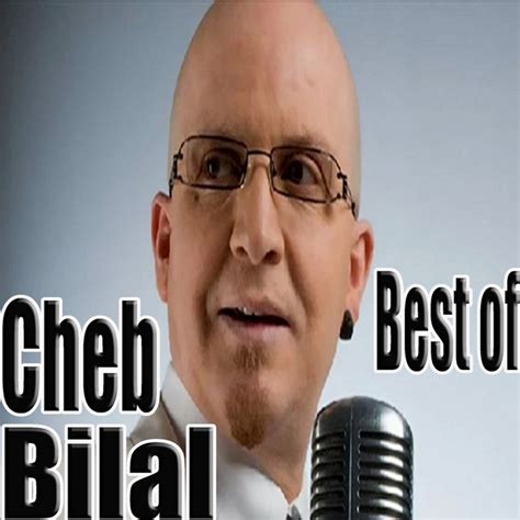 Cheb Bilal, Best Of - Compilation by Cheb Bilal | Spotify