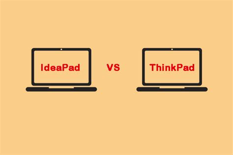 IdeaPad VS ThinkPad: Which Is Better? Here Are the Answer