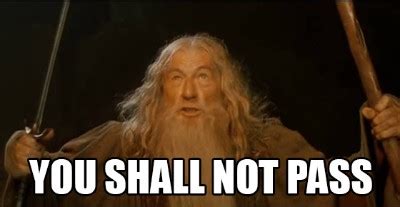 Create meme "Gandalf you shall not pass, Gandalf meme, you shall not pass Gandalf" - Pictures ...