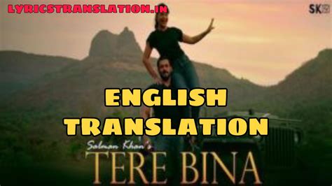 Tere Bina Lyrics |Translation | in english by – Salman Khan