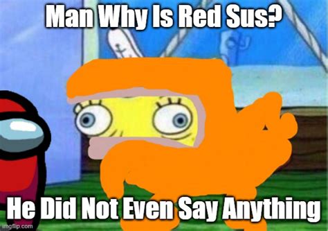 Why Is Red Sus - Imgflip